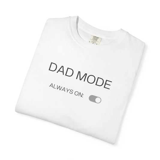 Dad Mode T-Shirt — "Dad Mode Always On" Graphic Tee