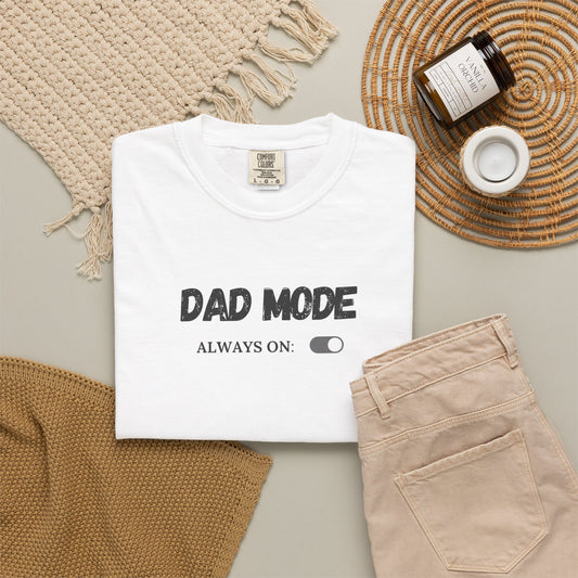 Dad Mode Always On T-Shirt