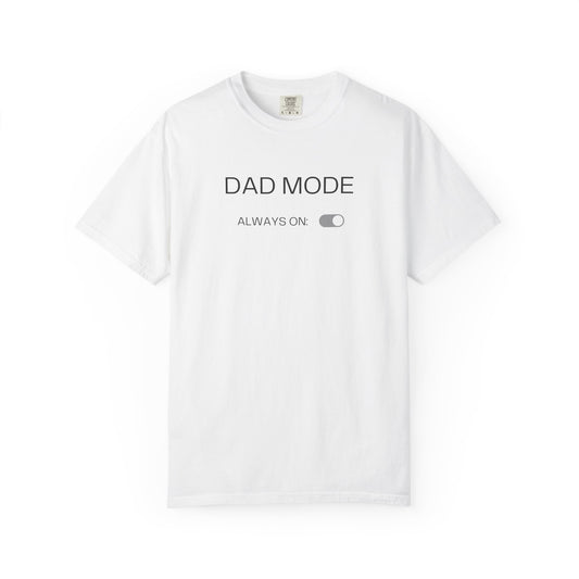 Dad Mode Always On - Graphic Tee