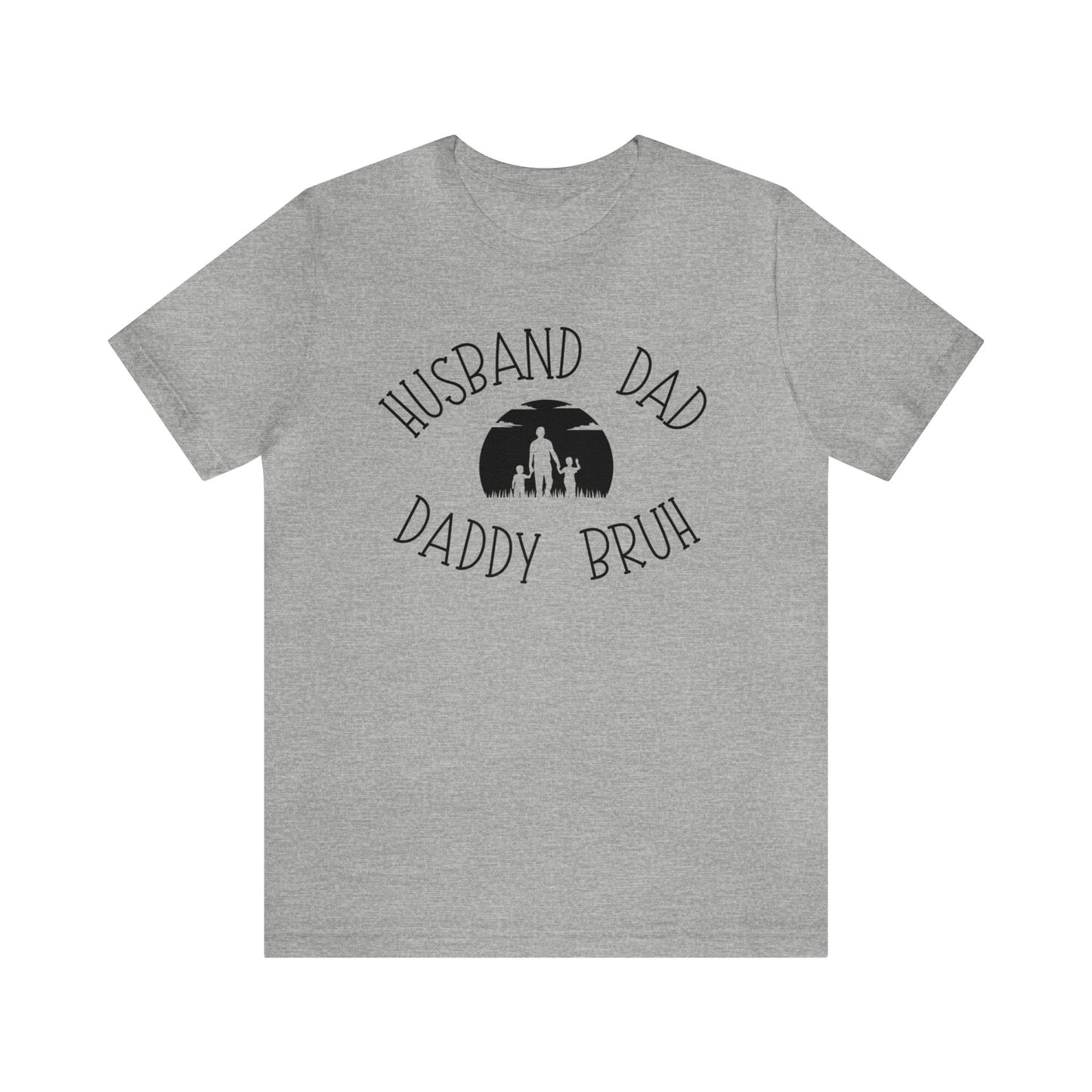 Husband Dad Daddy Bruh - Fathers Day Shirt - Fathers Day Gift - Funny Shirt for Dad - Gift for Dad