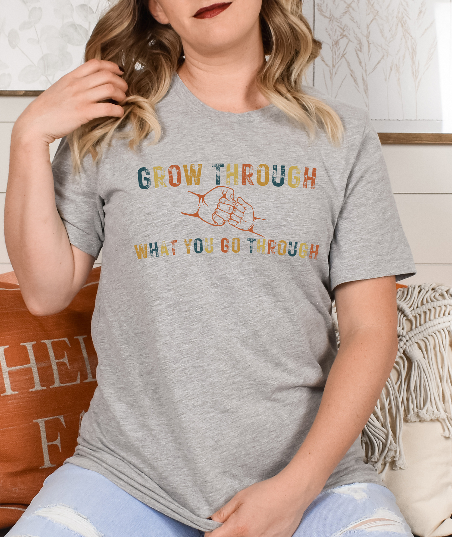 Grow Through What You Go Through - Vintage colors - Inspirational Shirt - Motivational Shirt - Tee Shirt - Good Vibes Shirt