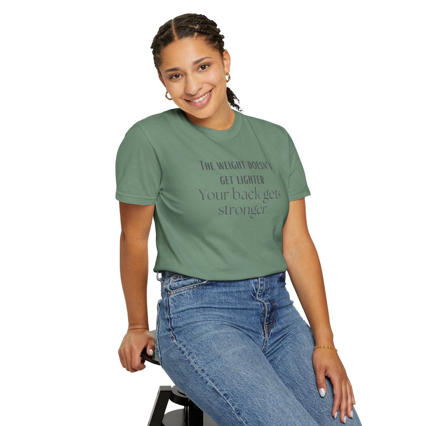 Motivational Tee - “The Weight Doesn’t Get Lighter, Your Back Gets Stronger”