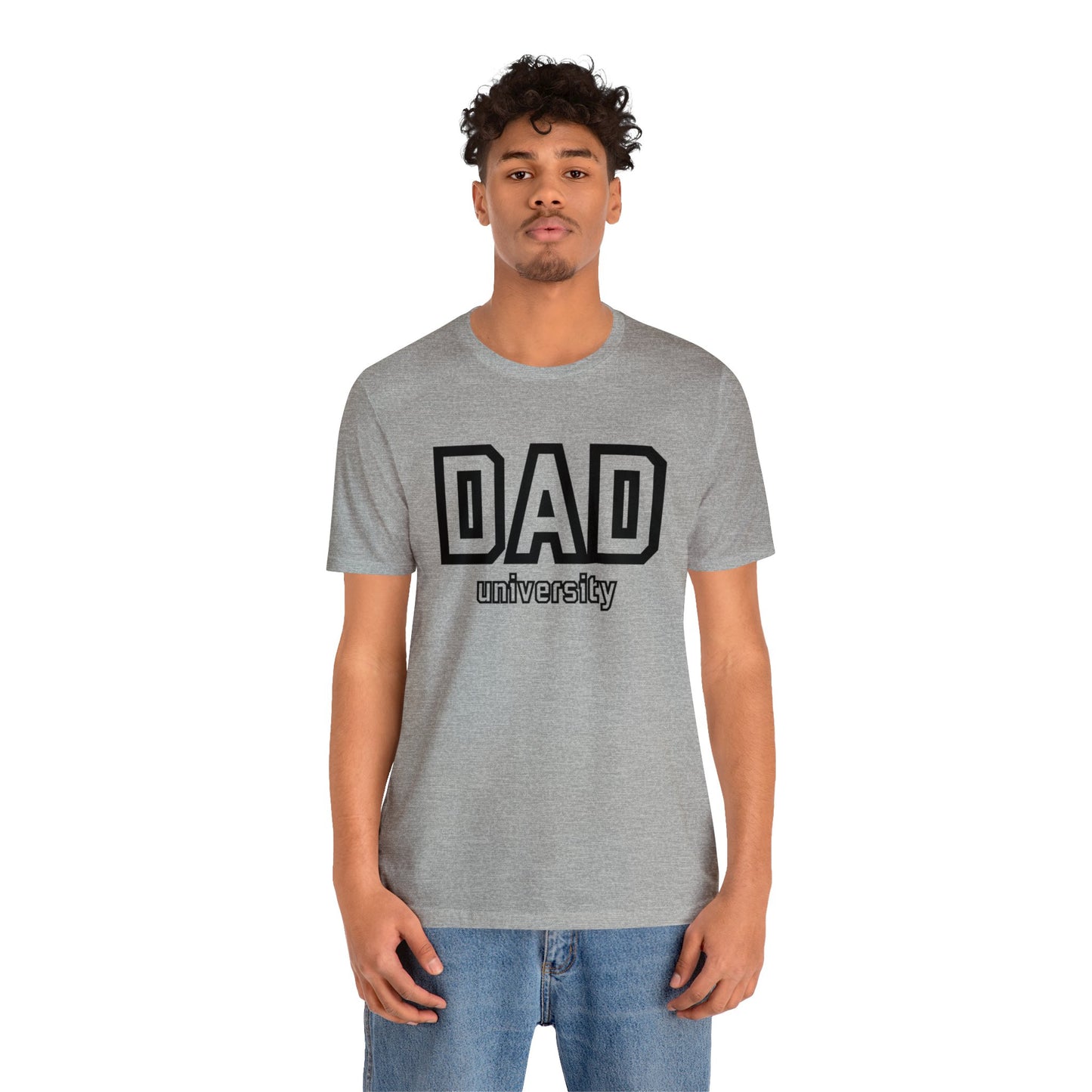 Dad University - Fathers Day Shirt - Fathers Day Gift - Funny Shirt for Dad - Gift for Dad - Sarcastic Gift for Dad