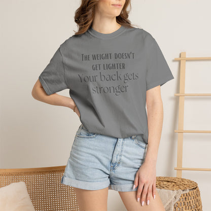 T-Shirt — “The weight doesn’t get lighter, Your back gets stronger” Motivational Workout Tee