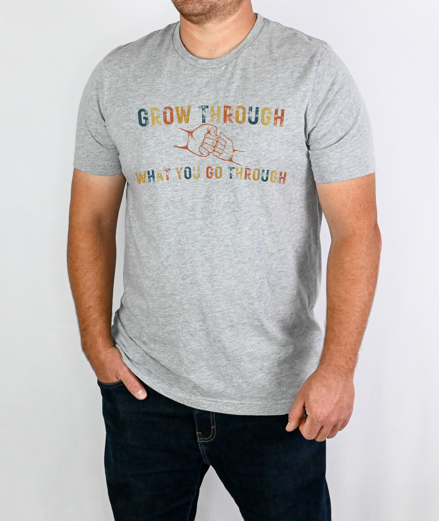 Grow Through What You Go Through - Vintage colors - Inspirational Shirt - Motivational Shirt - Tee Shirt - Good Vibes Shirt