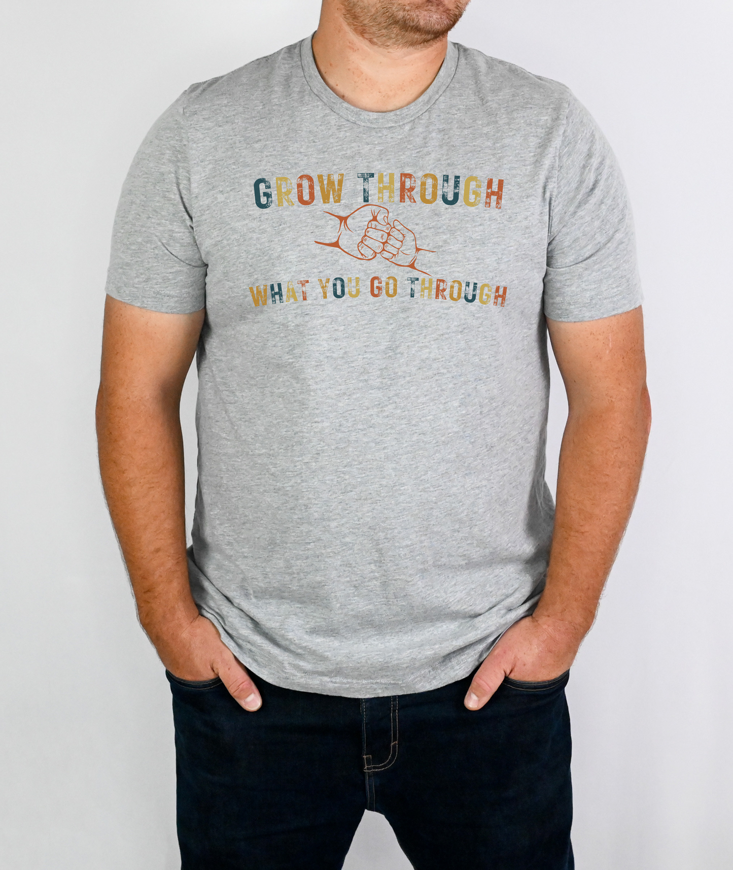 Grow Through What You Go Through - Vintage colors - Inspirational Shirt - Motivational Shirt - Tee Shirt - Good Vibes Shirt