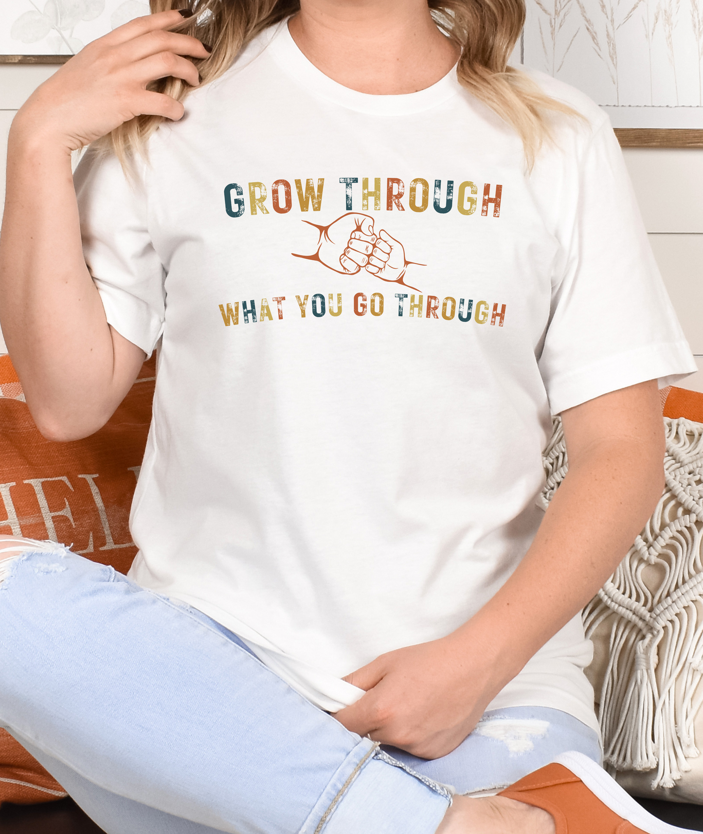 Grow Through What You Go Through - Vintage colors - Inspirational Shirt - Motivational Shirt - Tee Shirt - Good Vibes Shirt