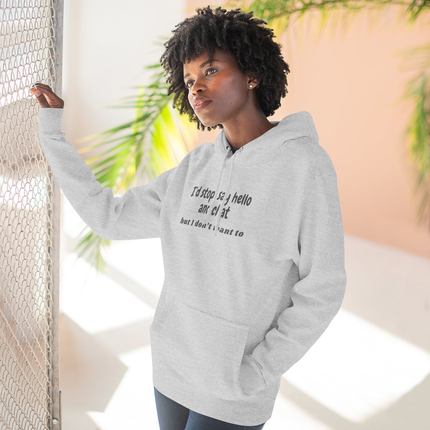 Introvert Hoodie — "I'd stop, say hello and chat but I don't want to" Fleece Pullover