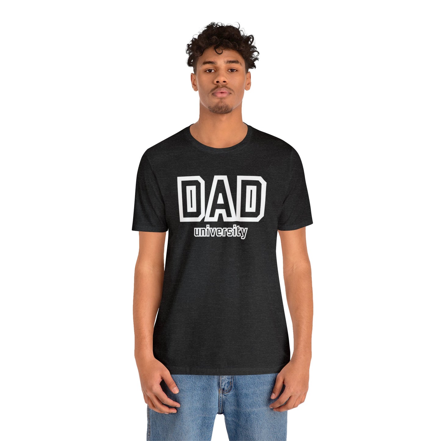 Dad University - Fathers Day Shirt - Fathers Day Gift - Funny Shirt for Dad - Gift for Dad - Sarcastic Gift for Dad