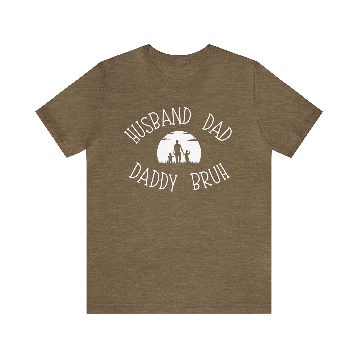 Husband Dad Daddy Bruh - Fathers Day Shirt - Fathers Day Gift - Funny Shirt for Dad - Gift for Dad