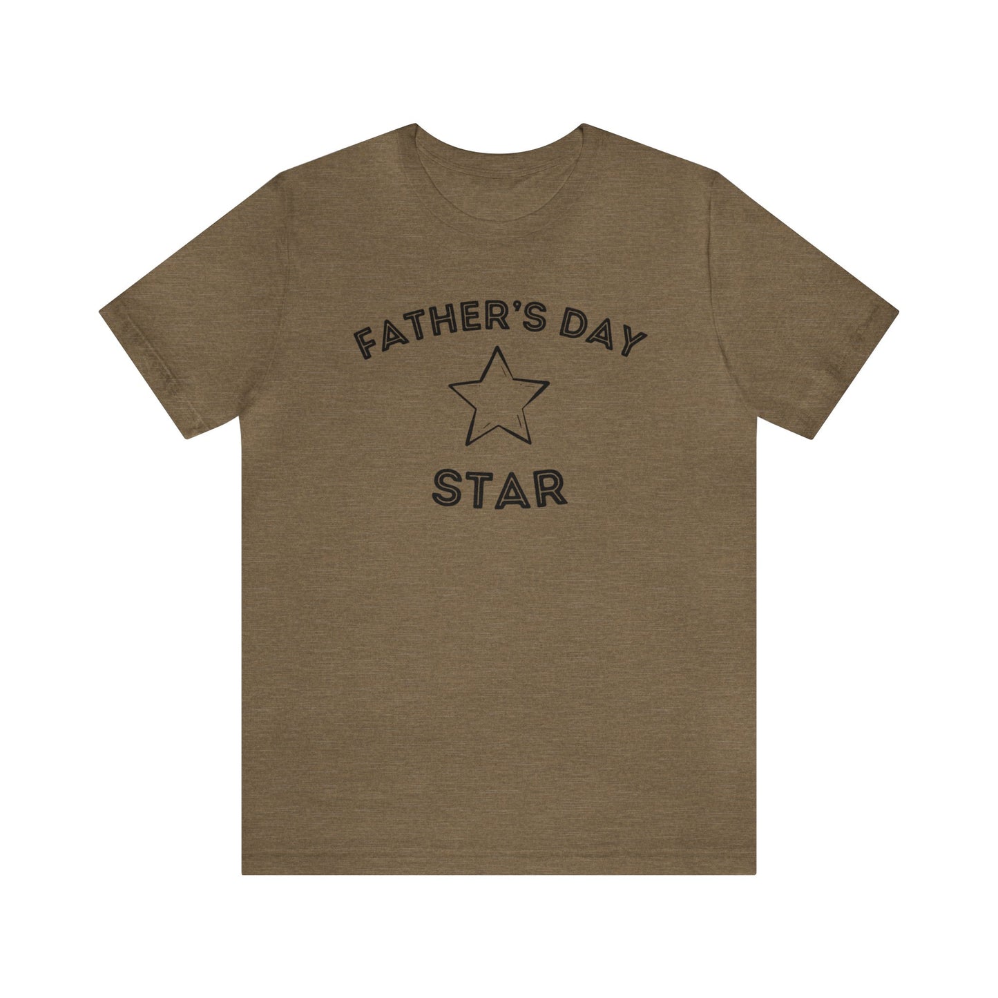 Father's Day Star - Fathers Day Shirt - Fathers Day Gift - Funny Shirt for Dad - Gift for Dad