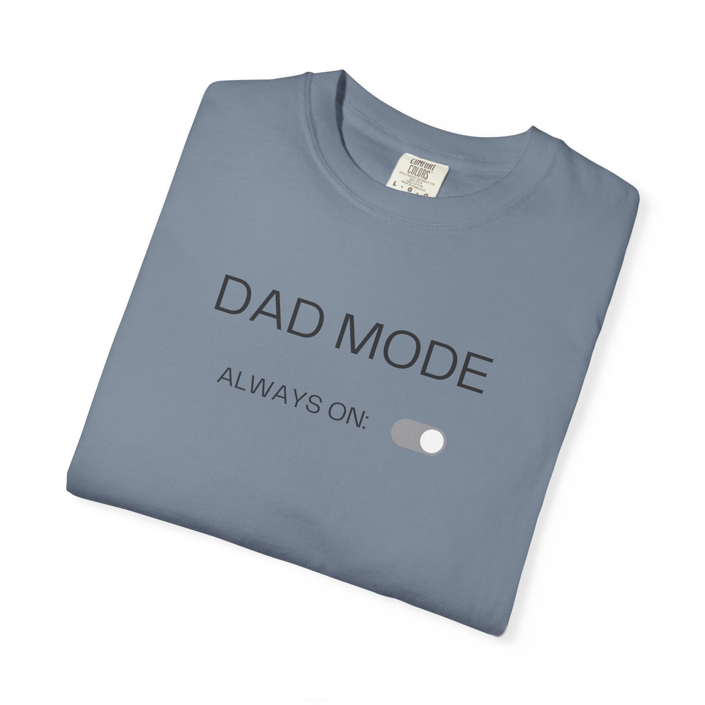 Dad Mode T-Shirt — "Dad Mode Always On" Graphic Tee