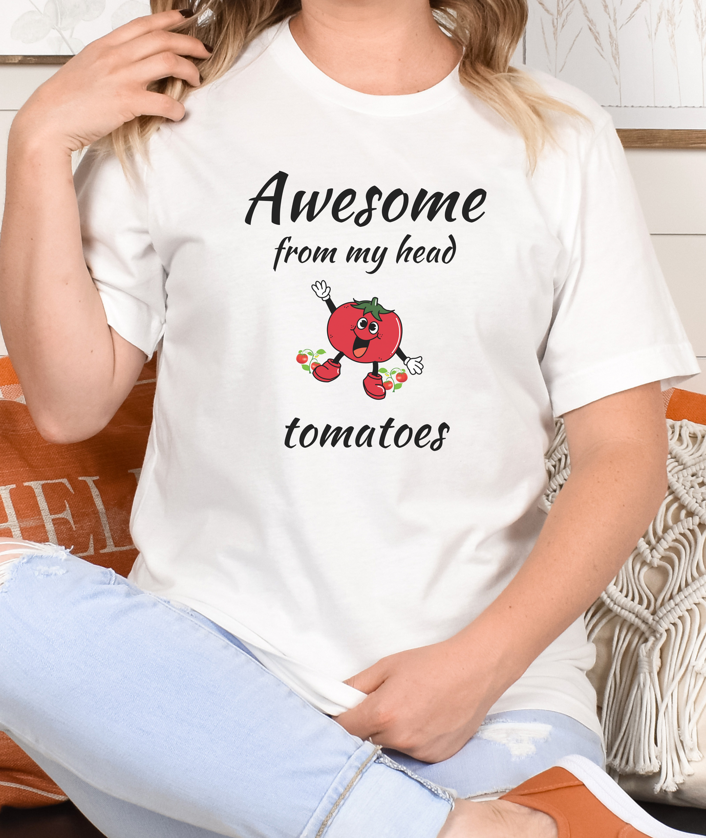 Awesome From My Head Tomatoes - Inspirational Shirt - Motivational Shirt - Tee Shirt - Good Vibes Shirt