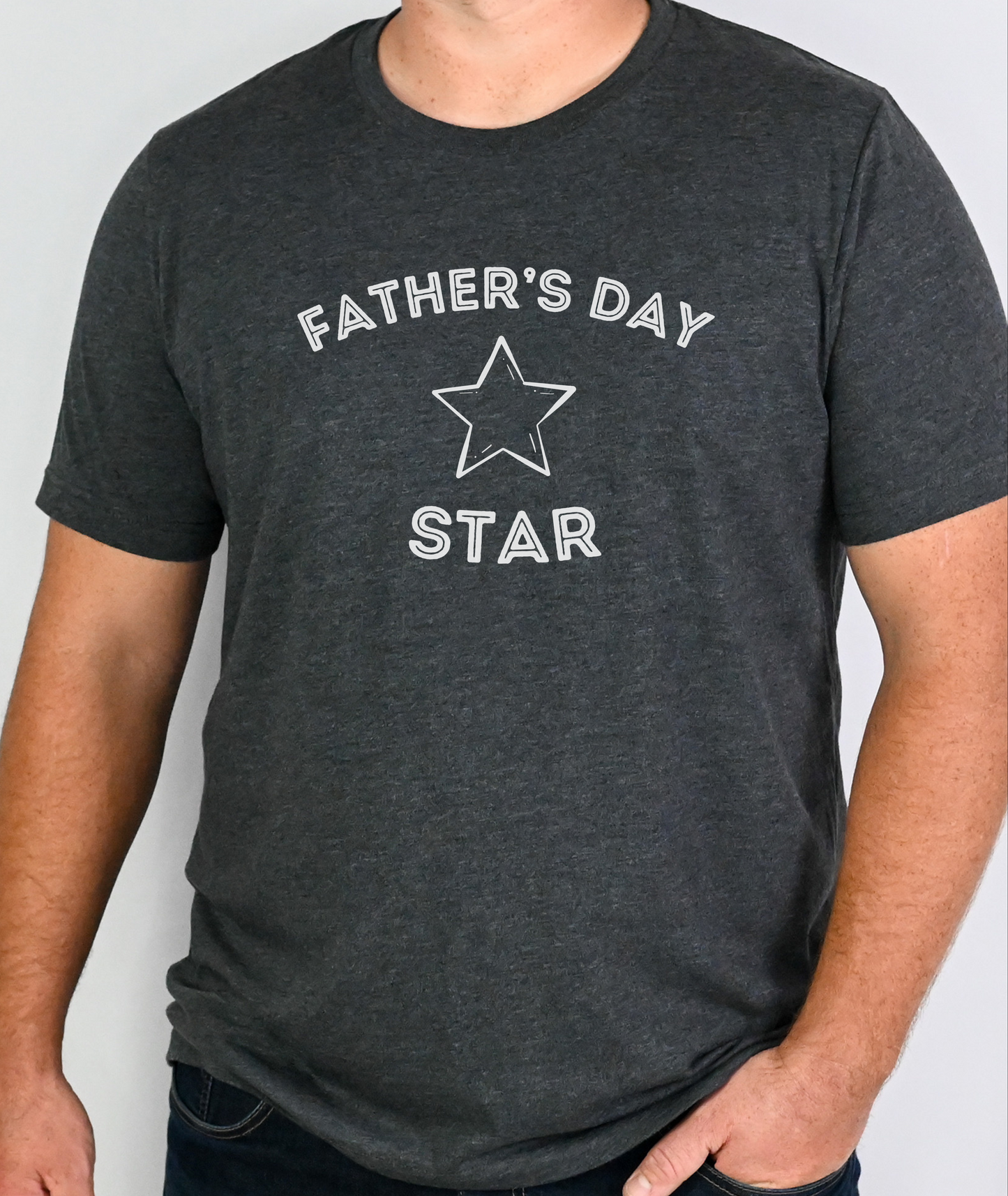 Father's Day Star - Fathers Day Shirt - Fathers Day Gift - Funny Shirt for Dad - Gift for Dad