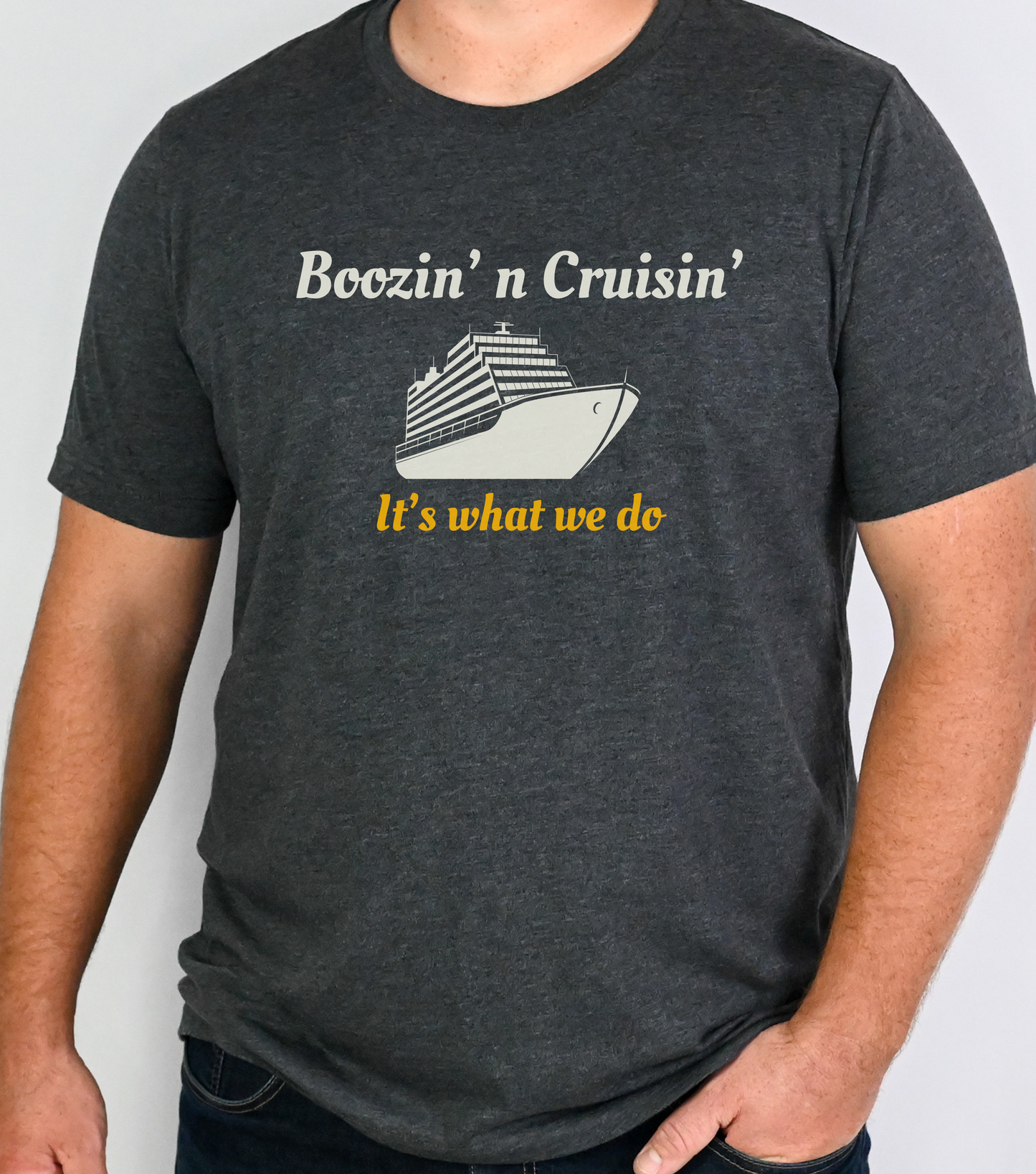 Boozin' n Cruisin' It's What We Do - Dark Grey Heather - Cruise Shirt - Cruisin - Funny Cruise Gift