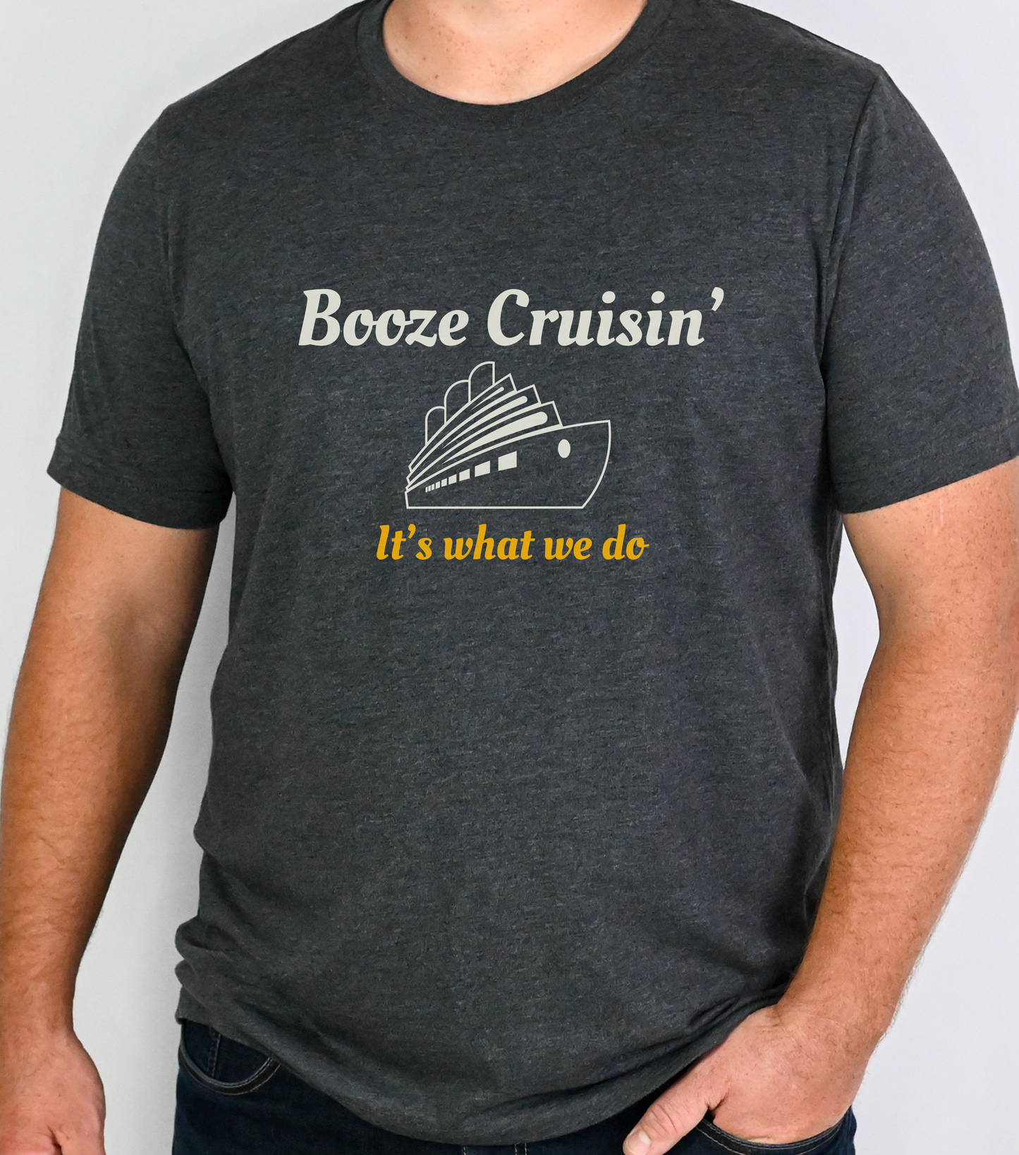 Booze Cruisin' It's What We Do - Dark Grey Heather - Cruise Shirt - Cruisin - Funny Cruise Gift