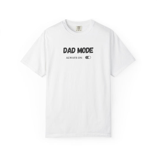 Dad Mode Always On T-Shirt