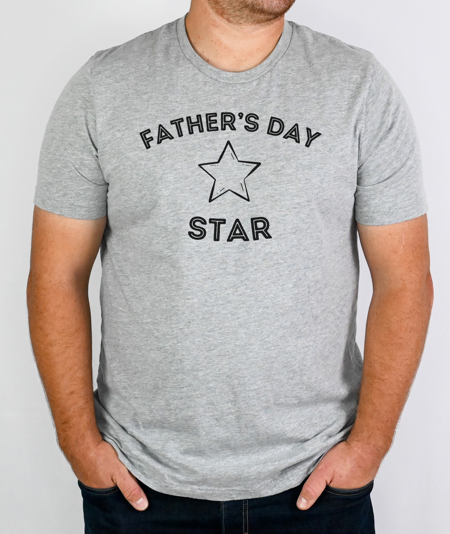 Father's Day Star - Fathers Day Shirt - Fathers Day Gift - Funny Shirt for Dad - Gift for Dad