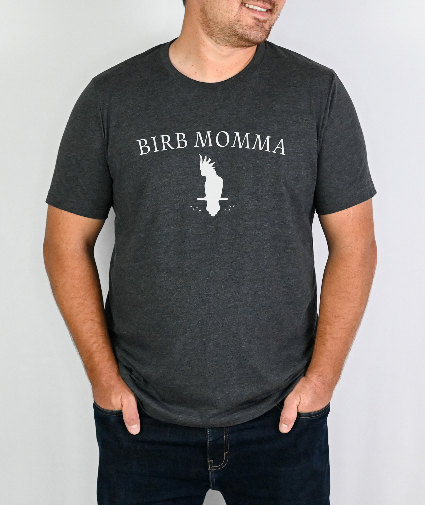 Birb Momma - Funny Shirt - Gift for Bird Mom - Funny Shirt for Bird Lover - Cockatoo Shirt