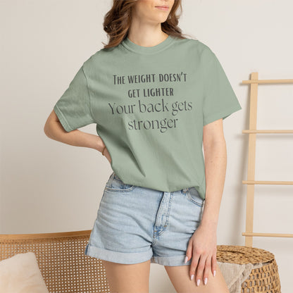 T-Shirt — “The weight doesn’t get lighter, Your back gets stronger” Motivational Workout Tee
