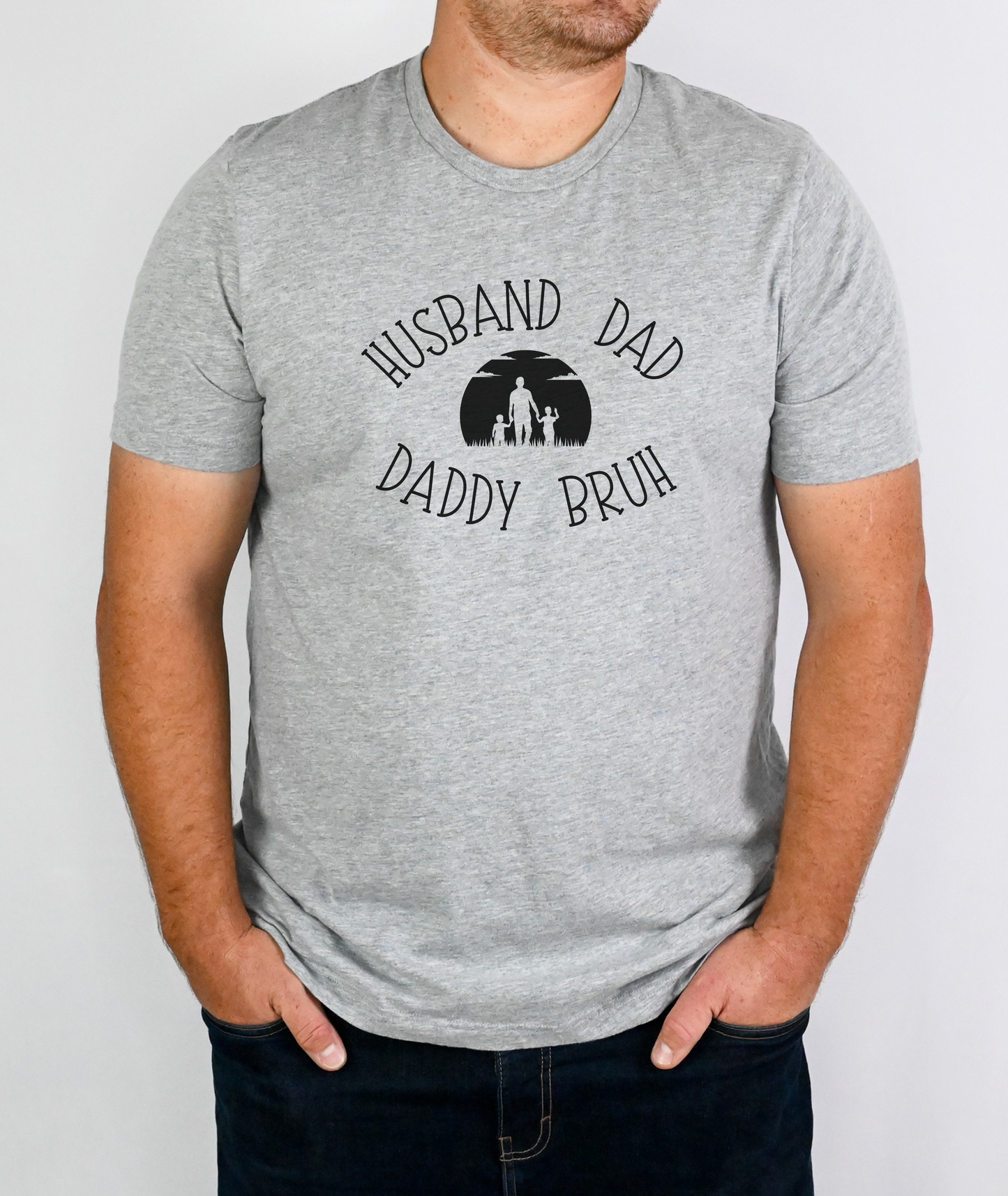 Husband Dad Daddy Bruh - Fathers Day Shirt - Fathers Day Gift - Funny Shirt for Dad - Gift for Dad