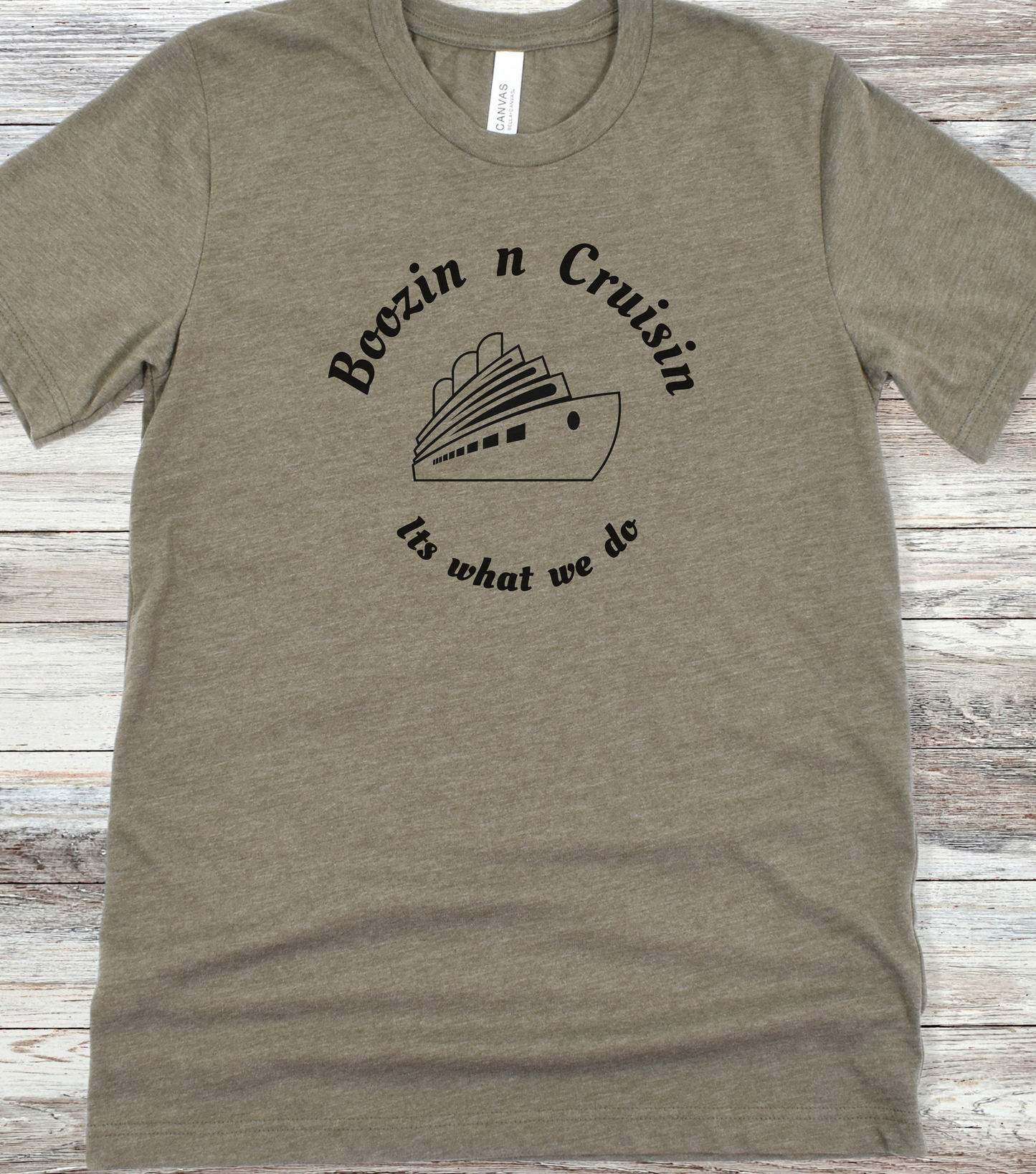 Boozin n Cruisin Its What We Do - Heather Olive - Cruise Shirt - Cruisin - Funny Cruise Tee